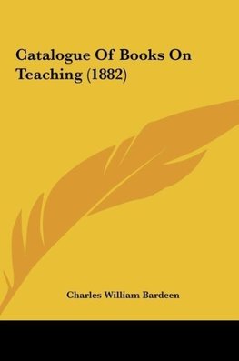 Catalogue Of Books On Teaching (1882)