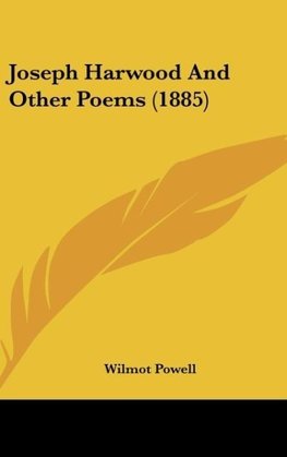 Joseph Harwood And Other Poems (1885)