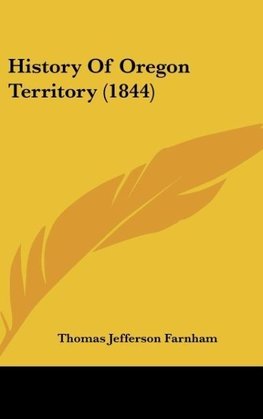 History Of Oregon Territory (1844)