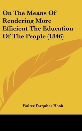 On The Means Of Rendering More Efficient The Education Of The People (1846)