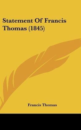 Statement Of Francis Thomas (1845)