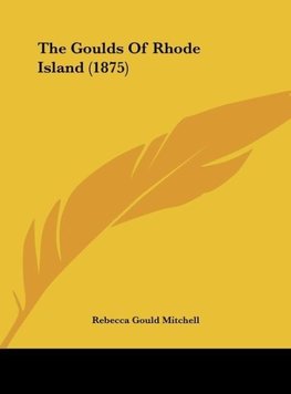 The Goulds Of Rhode Island (1875)