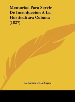 Memorias Para Servir De Introduccion A La Horticultura Cubana (1827)