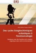 Des cycles biogéochimiques océaniques à l'écotoxicologie