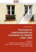 POLITIQUE ET CONFIGURATION DU LOGEMENT EN FRANCE (1900-1980)