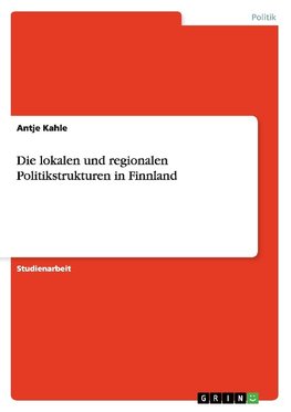 Die lokalen und regionalen Politikstrukturen in Finnland