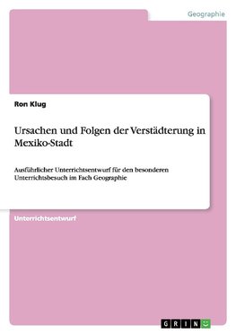 Ursachen und Folgen der Verstädterung in Mexiko-Stadt