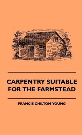 Carpentry Suitable For The Farmstead