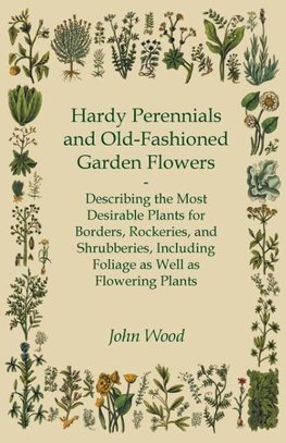 Hardy Perennials and Old-Fashioned Garden Flowers