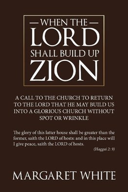 When the Lord Shall Build Up Zion