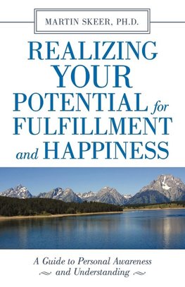 Realizing Your Potential for Fulfillment and Happiness