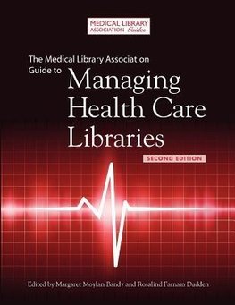 Bandy, M:  The  Medical Library Association Guide to Managin