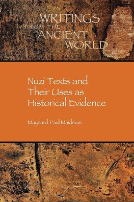 Nuzi Texts and Their Uses as Historical Evidence