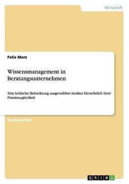 Wissensmanagement in Beratungsunternehmen