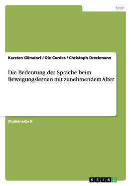 Die Bedeutung der Sprache beim Bewegungslernen mit zunehmendem Alter