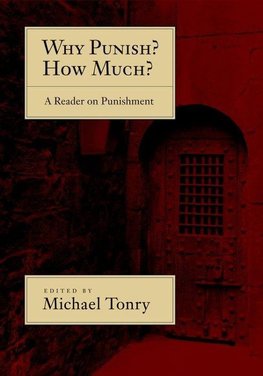 Tonry, M: Why Punish? How Much?