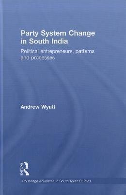 Wyatt, A: Party System Change in South India