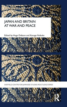 Japan and Britain at War and Peace