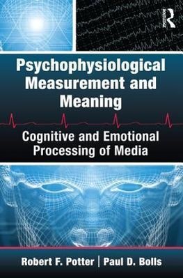 Potter, R: Psychophysiological Measurement and Meaning