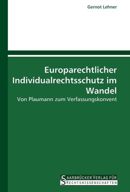 Europarechtlicher Individualrechtsschutz im Wandel