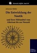 Die Entwicklung der Nautik und ihrer Hilfsmittel vom Altertum bis zur Neuzeit