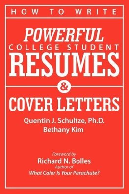 How to Write Powerful College Student Resumes and Cover Letters