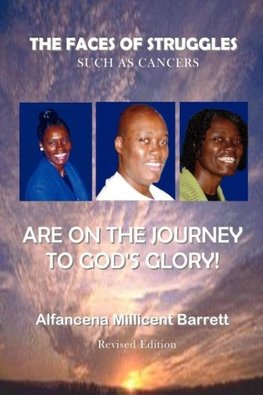 The Faces of Struggles Such as Cancers Are on the Journey to God's Glory