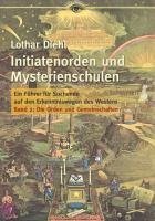 Initiatenoden und Mysterienschulen, Band 2: Die Orden und Gemeinschaften