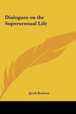 Dialogues on the Supersensual Life