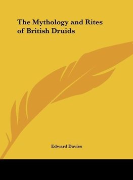 The Mythology and Rites of British Druids