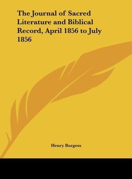 The Journal of Sacred Literature and Biblical Record, April 1856 to July 1856