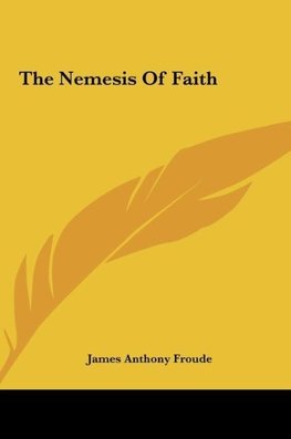 The Nemesis Of Faith