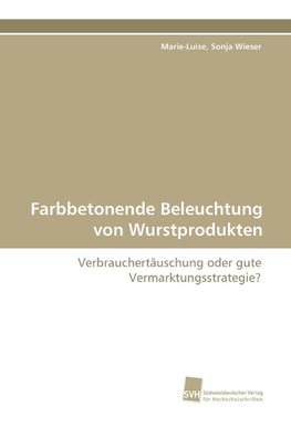 Farbbetonende Beleuchtung von Wurstprodukten