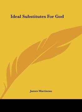 Ideal Substitutes For God