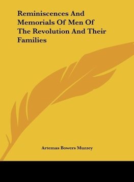 Reminiscences And Memorials Of Men Of The Revolution And Their Families