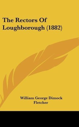 The Rectors Of Loughborough (1882)