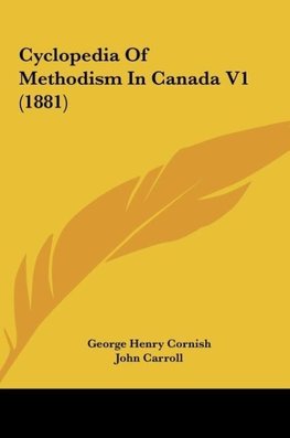 Cyclopedia Of Methodism In Canada V1 (1881)