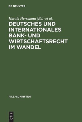 Deutsches und Internationales Bank- und Wirtschaftsrecht im Wandel