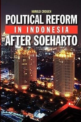 Political Reform in Indonesia After Soeharto