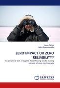 ZERO IMPACT OR ZERO RELIABILITY?