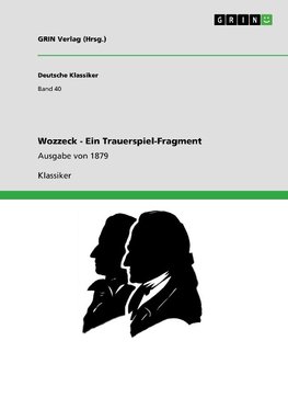 Wozzeck - Ein Trauerspiel-Fragment