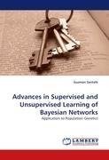 Advances in Supervised and Unsupervised Learning of Bayesian Networks