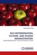 SELF-DETERMINATION, CULTURE, AND SCHOOL ADMINISTRATION: