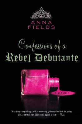 Confessions of a Rebel Debutante