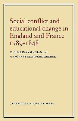 Social Conflict and Educational Change in England and France 1789 1848