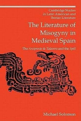 The Literature of Misogyny in Medieval Spain