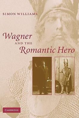 Wagner and the Romantic Hero