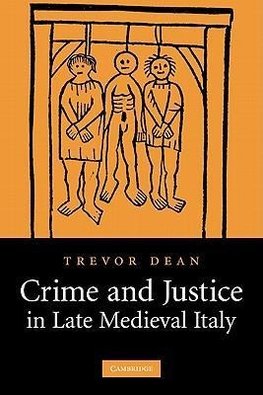 Crime and Justice in Late Medieval Italy