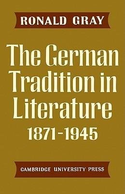 The German Tradition in Literature 1871 1945