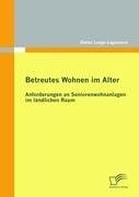 Betreutes Wohnen im Alter: Anforderungen an Seniorenwohnanlagen im ländlichen Raum